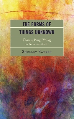 The Forms of Things Unknown(English, Hardcover, Savren Shelley)
