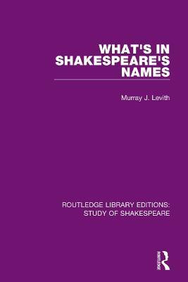What's in Shakespeare's Names(English, Hardcover, Levith Murray J.)