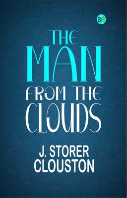 The Man from the Clouds(Paperback, J. Storer Clouston)