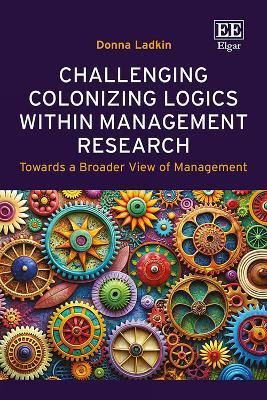 Challenging Colonizing Logics within Management Research(English, Hardcover, Ladkin Donna)