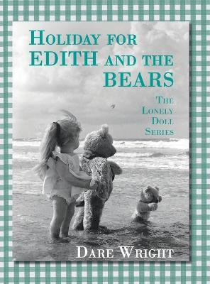 Holiday For Edith And The Bears(English, Hardcover, Wright Dare)