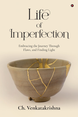 Life of Imperfection  - Embracing the Journey Through Flaws, and Finding Light(English, Hardcover, Ch Venkatakrishna)