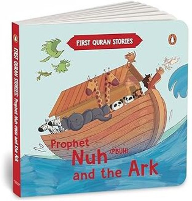 Prophet Nuh (PBUH) and the Ark: First Quran Stories | An Illustrated Story Book for Kids | Values of Islam and the Holy Quran | Ages 5+ [Penguin Early Learning Series](BoardBook, Books, Penguin)