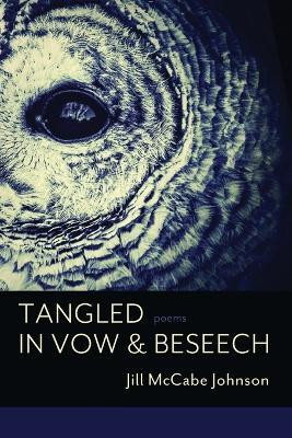 Tangled in Vow & Beseech(English, Paperback, Johnson Jill McCabe)