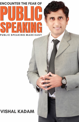 Encounter the Fear of Public Speaking | A Self Help Book to Master the Art of Communication(Paperback, Vishal Kadam)