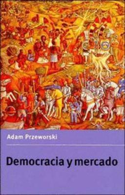 Democracia y mercado 1st Edition(English, Paperback, Przeworski Adam)