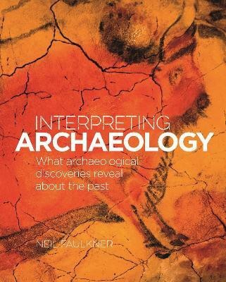 Interpreting Archaeology(English, Hardcover, Faulkner Neil)