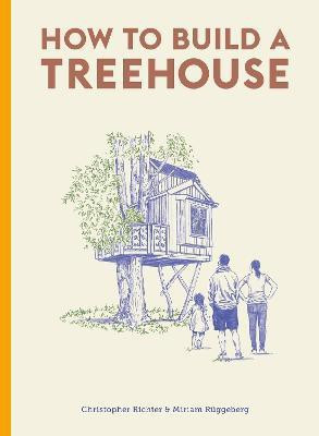 How to Build a Treehouse(English, Hardcover, Richter Christopher)