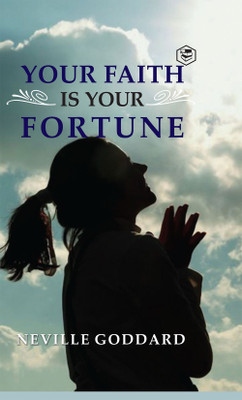 Your Faith is Your Fortune(Hardcover, Neville Goddard)