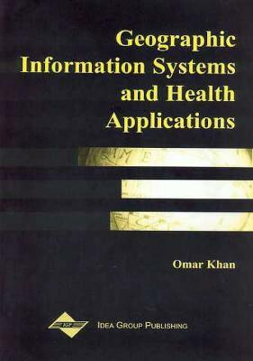 Geographic Information Systems and Health Applications(English, Hardcover, unknown)