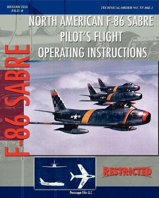 North American F-86 Sabre Pilot's Flight Operating Instructions(English, Paperback, Air Force United States)