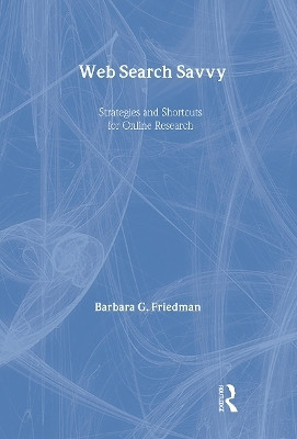 Web Search Savvy(English, Paperback, Friedman Barbara G.)