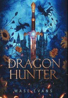 Dragon Hunter(English, Hardcover, Evans Mase)