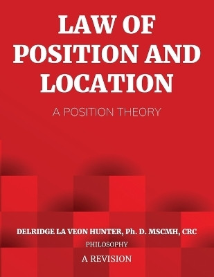 Law of Position and Location(English, Paperback, Hunter Ph D Delridge)