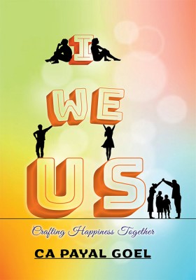 I-WE-US Crafting Happiness Together(Paperback, CA Payal Goel)