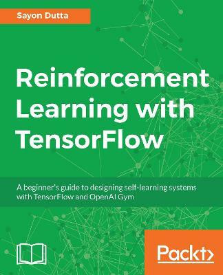 Reinforcement Learning with TensorFlow(English, Electronic book text, Dutta Sayon)