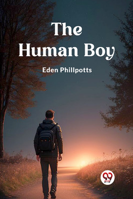 The Human Boy (Edition2023)(English, Paperback, Phillpotts Eden)