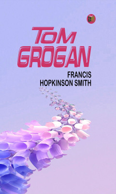 Tom Grogan(Paperback, Francis Hopkinson Smith)