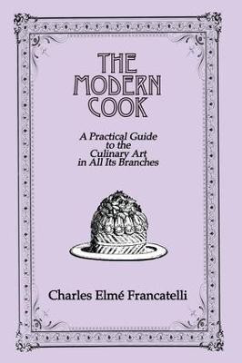 The Modern Cook(English, Paperback, Francatelli Charles Elme)