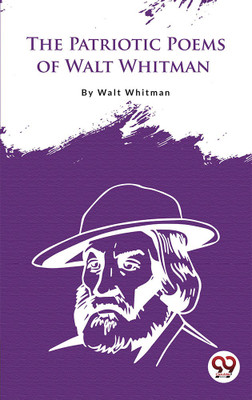 The Patriotic Poems Of Walt Whitman(English, Paperback, Whitman Walt)