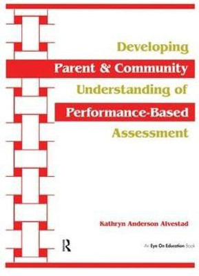 Developing Parent and Community Understanding of Performance-Based Assessment(English, Hardcover, Alvestad Kathryn)