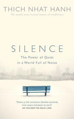 Silence  - The Power of Quiet in a World Full of Noise(English, Paperback, Hanh Thich Nhat)