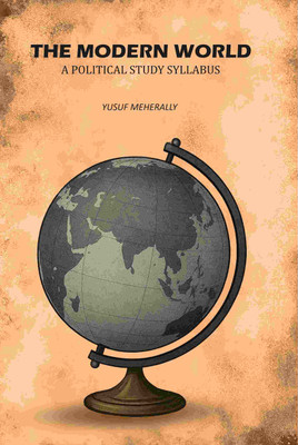 The modern world: A Political Study Syllabus(Paperback, Yusuf Meherally)