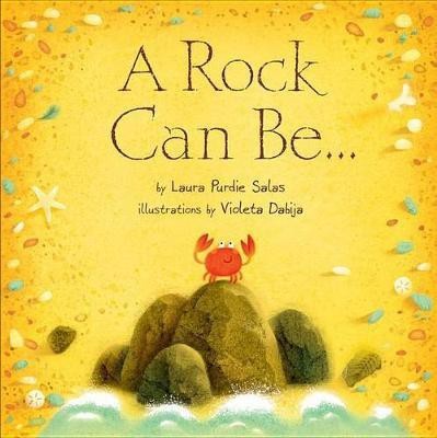 A Rock Can Be . . .(English, Hardcover, Salas Laura Purdie)