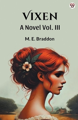 VixenA Novel Vol. III (Edition1)(English, Paperback, Braddon M E)