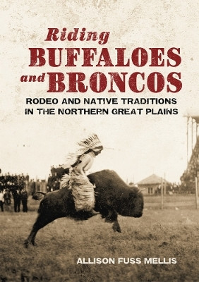Riding Buffaloes and Broncos(English, Hardcover, Mellis Allison Fuss)