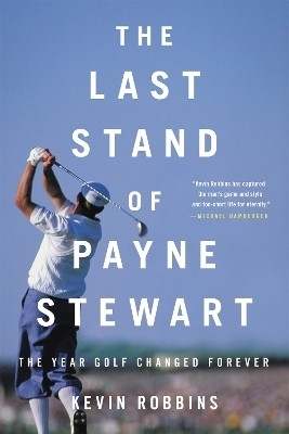 The Last Stand of Payne Stewart(English, Paperback, Robbins Kevin)
