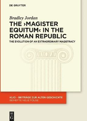 The >magister equitum< in the Roman Republic(English, Hardcover, Jordan Bradley)