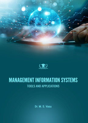 MANAGEMENT INFORMATION SYSTEMS: TOOLS AND APPLICATIONS(Paperback, Dr. M. S. Vasu)