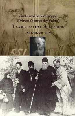 I came to love Suffering. Autobiography(English, Paperback, Of Simferopol Saint Luke)