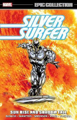 Silver Surfer Epic Collection: Sun Rise And Shadow Fall The Sentinel Of The Spaceways(English, Paperback, DeFalco Tom)