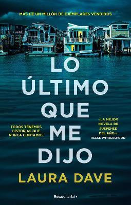 Lo ultimo que me dijo /The Last Thing He Told Me(Spanish, Paperback, Dave Laura)