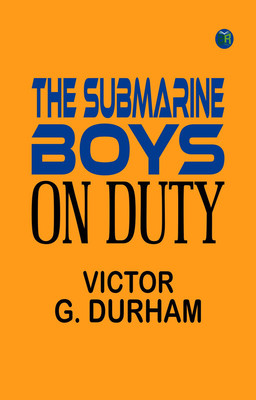 The Submarine Boys on Duty(Paperback, Victor G. Durham)