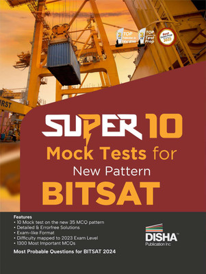 Super 10 Mock Tests for New Pattern BITSAT | Physics, Chemistry, Mathematics, English & Logical Reasoning | 130 MCQs in each Test with Solutions |(Paperback, Disha Experts)