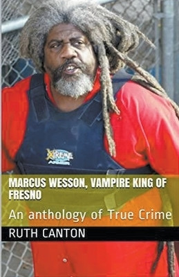 Marcus Wesson, Vampire King of Fresno(English, Paperback, Kanton Ruth)