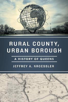 Rural County, Urban Borough(English, Hardcover, Kroessler Jeffrey A.)