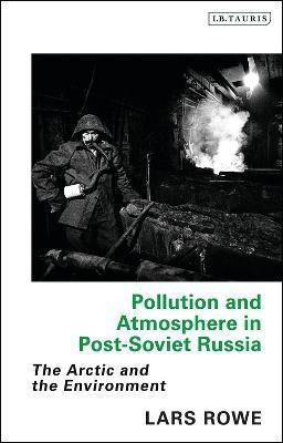 Pollution and Atmosphere in Post-Soviet Russia(English, Electronic book text, Rowe Lars)