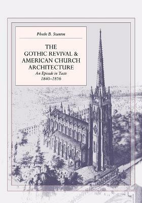 The Gothic Revival and American Church Architecture(English, Paperback, Stanton Phoebe B.)