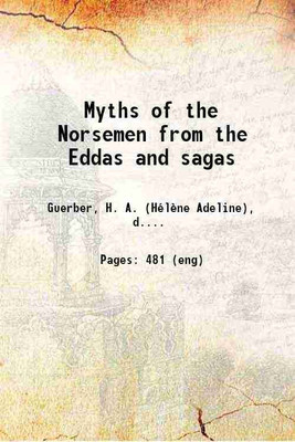 Myths of the Norsemen from the Eddas and sagas 1919 [Hardcover](Hardcover, Guerber, H. A. (Hélène Adeline), d.)