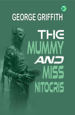 The Mummy and Miss Nitocris(Paperback, George Griffith)