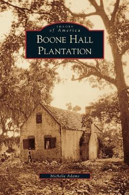 Boone Hall Plantation(English, Hardcover, Adams Michelle)