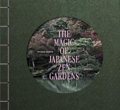 The Magic of Japanese Zen Gardens(English, Hardcover, Kierok Thomas)