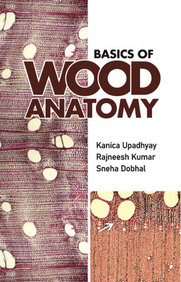 Basics of Wood Anatomy(English, Hardcover, Upadhyay Kanica)
