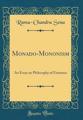 Monado-Mononism: An Essay on Philosophy of Existence (Classic Reprint)(English, Hardcover, Sena Rama-Chandra)