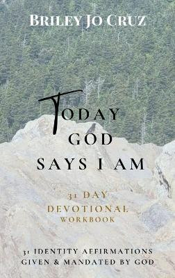 Today God Says I Am(English, Hardcover, Cruz Briley Jo)