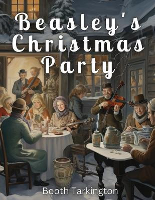 Beasley's Christmas Party(English, Paperback, Booth Tarkington)